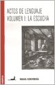 ACTOS DEL LENGUAJE - LA ESCUCHA  - ECHEVERRIA RAFAEL